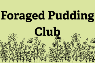 text says foraged pudding club with wildflower drawings below the text and a light green background