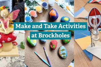 Three images showing craft kits at Brockholes. From left to right, painted clay fairy on toadstool, painted rocks and paper rocket. With text overlay which says 'Make and Take Activities at Brockholes'