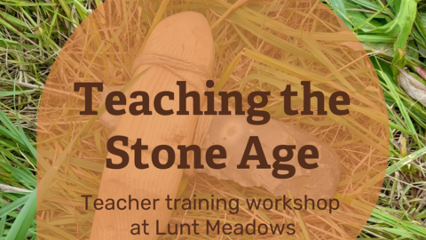 text saying teaching the stone age teacher training workshop at Lunt Meadows laid over a replica middle stone age axe