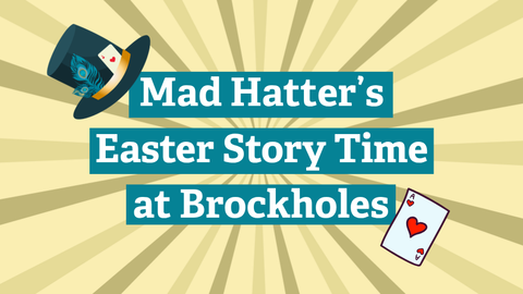 Mad Hatter's Easter Story Time at Brockholes