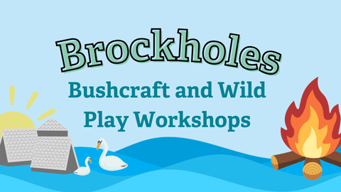 Brockholes Bushcraft and Wild Play Workshops
