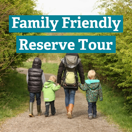 Family Friendly Reserve Tour