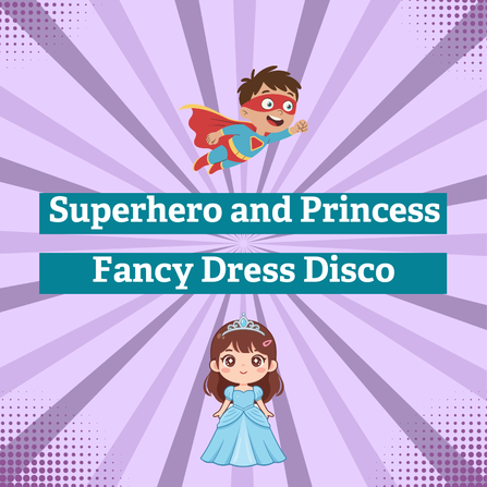Superhero and Princess Fancy Dress Disco